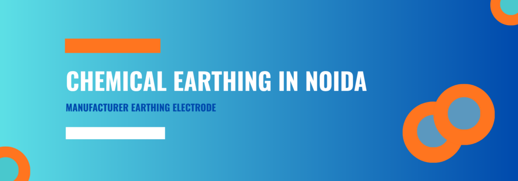 Chemical Earthing in Noida